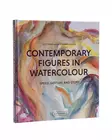 Contemporary Figures in Watercolour - Kirjat - 9781849946681 - 1
