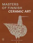 Masters of Finnish Ceramic Art in Collection Kakkonen - Kirjat - 9789527441954 - 1